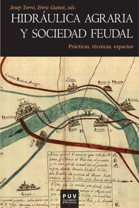 Hidráulica agraria y sociedad feudal:Prácticas, técnicas, espacio