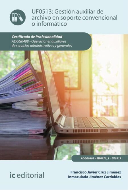 Gestión auxiliar de archivo en soporte convencional o informático. ADGG0408 - Operaciones auxiliares de servicios administrativos y generales