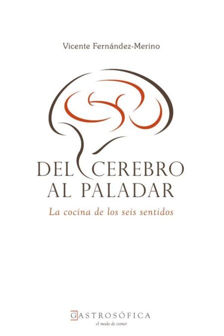 Del cerebro al paladar:La cocina de los seis sentidos