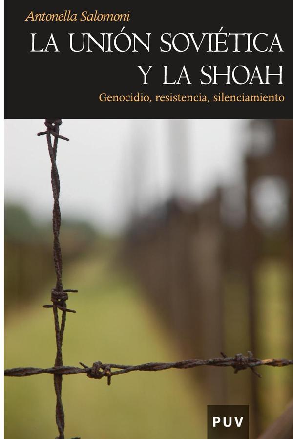 La Unión Soviética y la Shoah:Genocidio, resistencia, silenciamiento