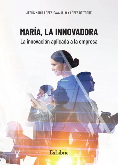 María, la Innovadora. La innovación aplicada a la empresa