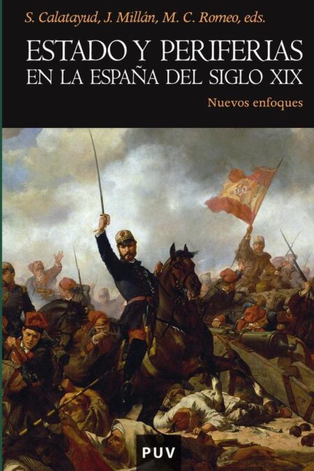 Estado y periferias en la España del siglo XIX:Nuevos enfoques
