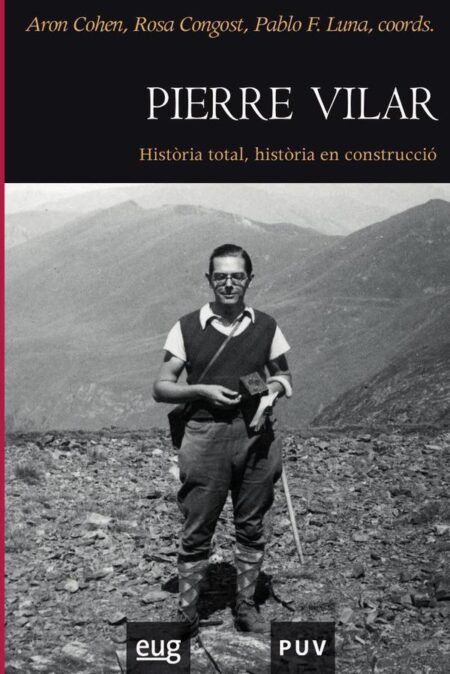 Pierre Vilar:Història total, història en construcció