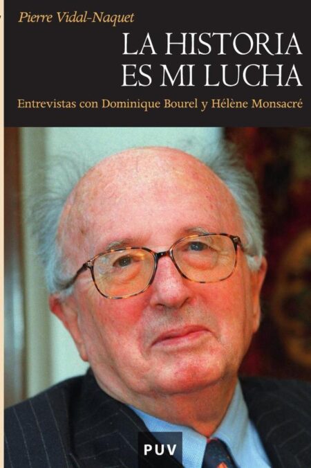 La historia es mi lucha:Entrevistas con Dominique Bourel y Hélène Monsacré