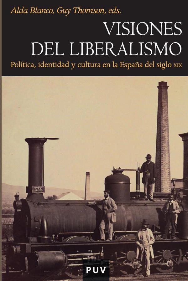 Visiones del liberalismo:Política, identidad y cultura en la España del siglo XIX