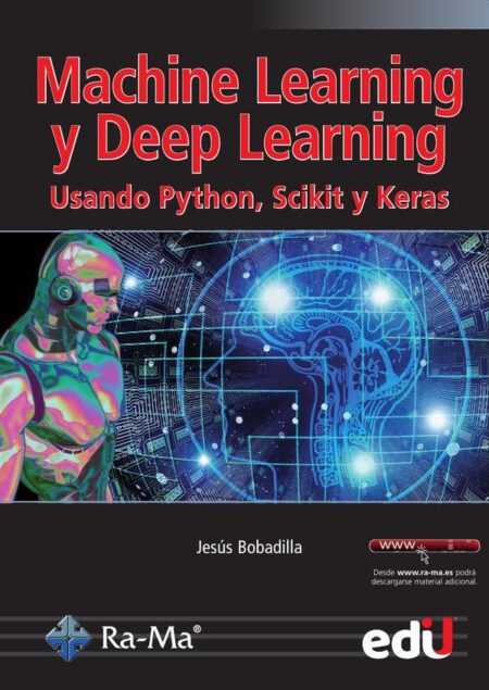 Machine Learning y Deep Learning:Usando python, scikit y keras