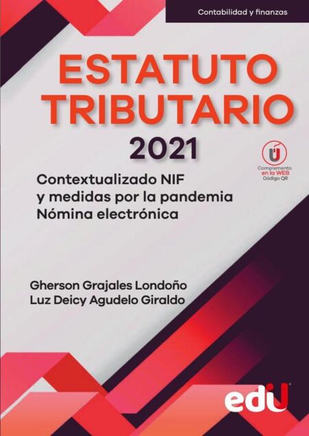 Estatuto Tributario edición 2021:Contextualizado NIF y medidas por la pandemia. Nómina electrónica