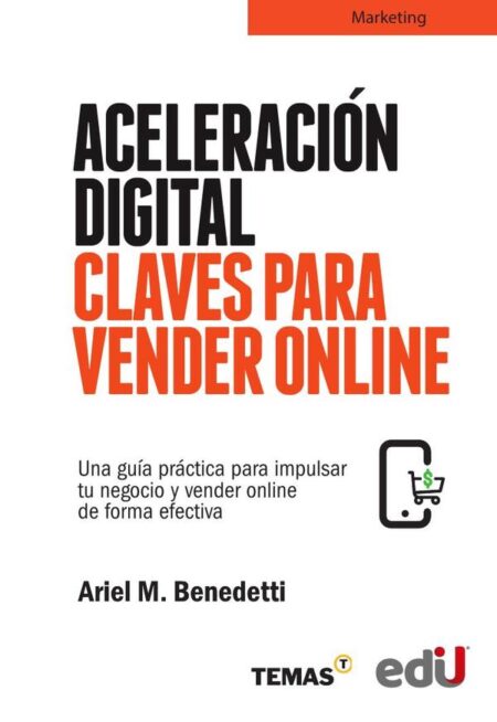 Aceleración digital claves para vender online:Una guía práctica para impulsar tu negocio y vender online de forma efectiva