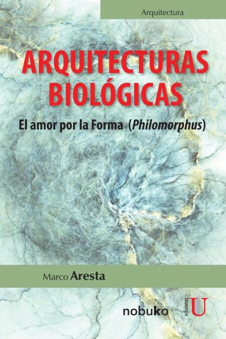 Arquitecturas biológicas:El amor por la forma (philomorphus)