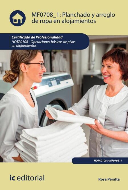 Planchado y arreglo de ropa en alojamientos. HOTA0108 - Operaciones básicas de pisos en alojamientos