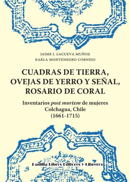 Cuadras de tierra, ovejas de yerro y señal, rosario de coral