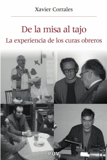 De la misa al tajo:La experiencia de los curas obreros