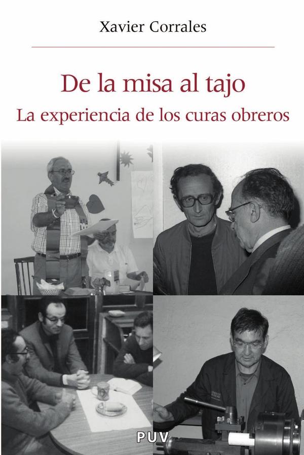 De la misa al tajo:La experiencia de los curas obreros