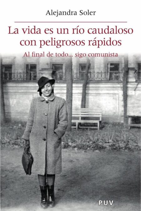 La vida es un río caudaloso con peligrosos rápidos:Al final de todo... sigo comunista
