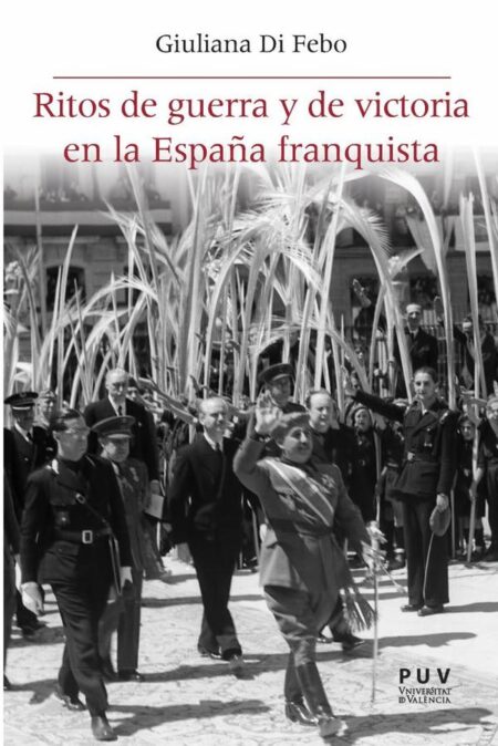 Ritos de guerra y de victoria en la España franquista