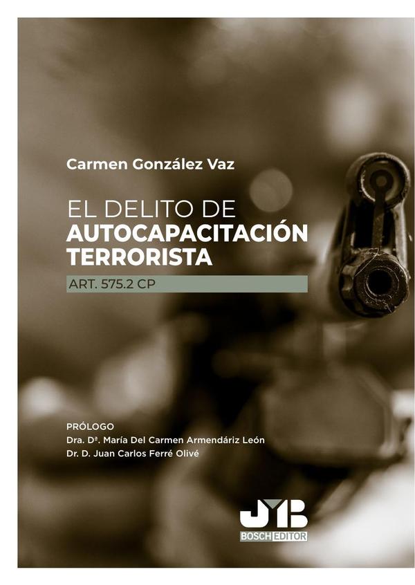 El delito de autocapacitación terrorista (Art. 575.2 CP)