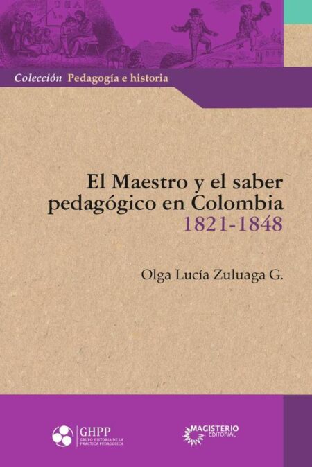 El maestro y el saber pedagógico en Colombia 1821 -1848