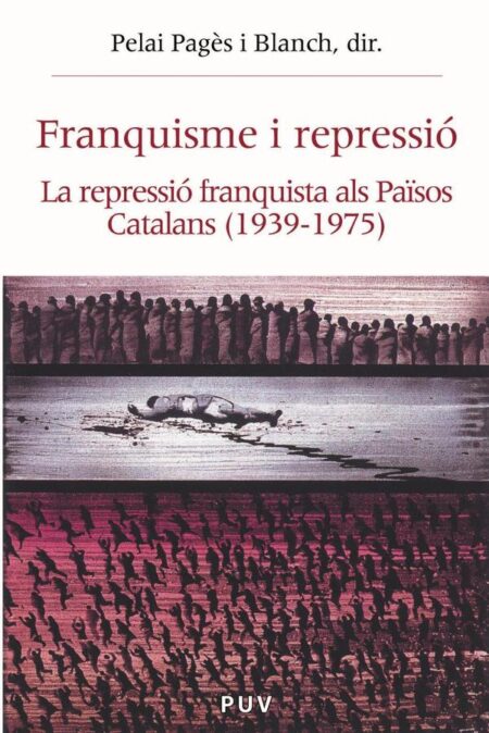 Franquisme i repressió:La repressió franquista als Països Catalans