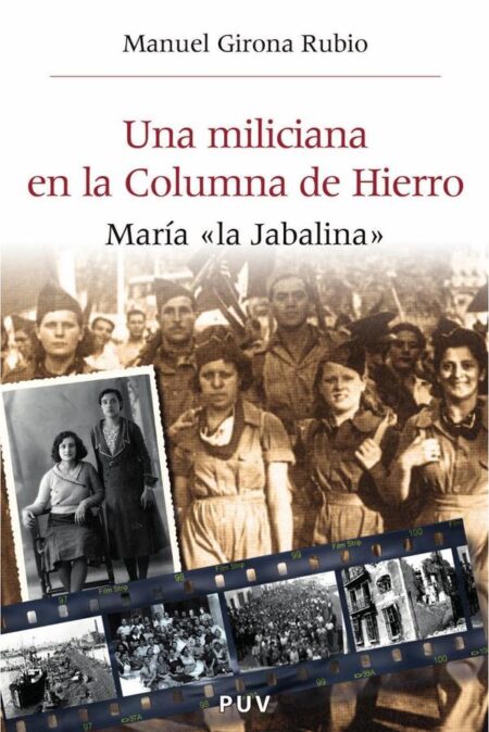 Una miliciana en la Columna de Hierro:María "la Jabalina"