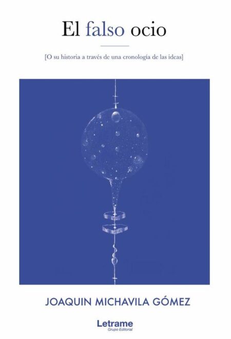 El falso ocio (o su historia a través de una cronología de las ideas)