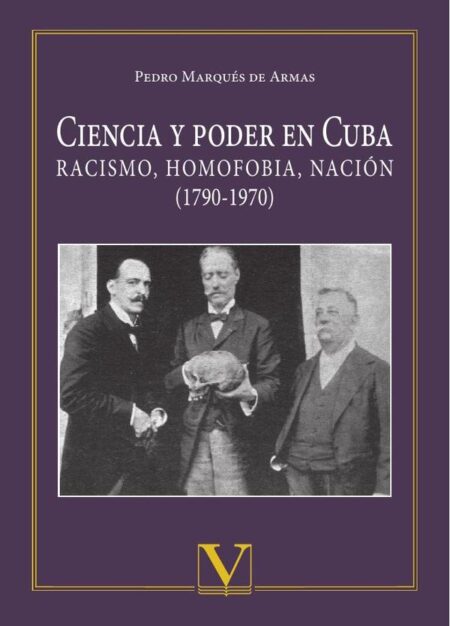 Ciencia y poder en Cuba:Racismo, homofobia, nación