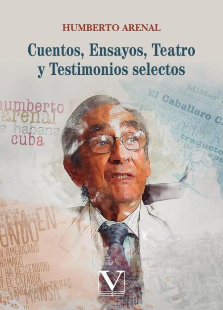 Cuentos, ensayos, teatro y testimonios selectos