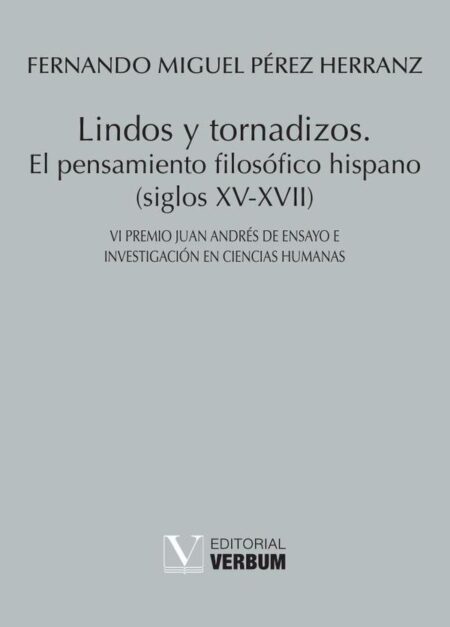 Lindos y tornadizos.:El pensamiento filosófico hispano (siglos XV-XVII)