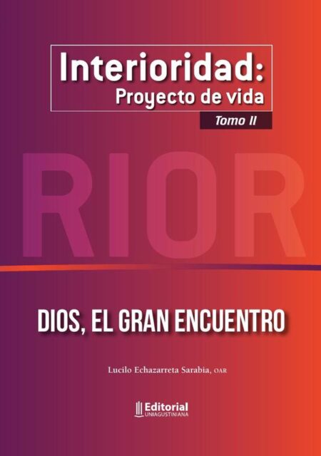 Interioridad:Proyecto de vida (Tomo II)