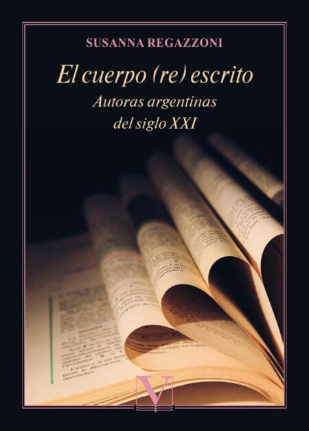 El cuerpo (re) escrito:Autoras argentinas del siglo XXI