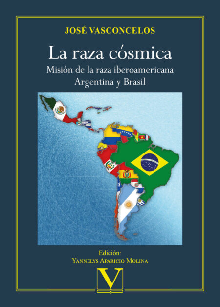 La raza cósmica:Misión de la raza iberoamericana. Argentina y Brasil
