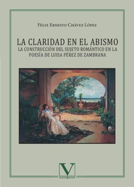 La claridad en el abismo:La construcción del sujeto romántico en la poesía de Luisa Pérez de Zambrana