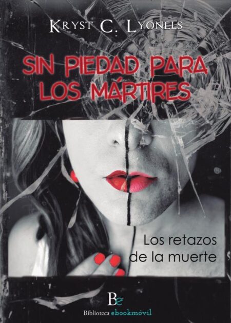 Sin piedad para los mártires:Los Retazos de la Muerte