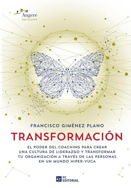 Transformación:El poder del Coaching para crear una cultura de liderazgo y transformar tu organización a través de las personas en un mundo HIPER-VUCA
