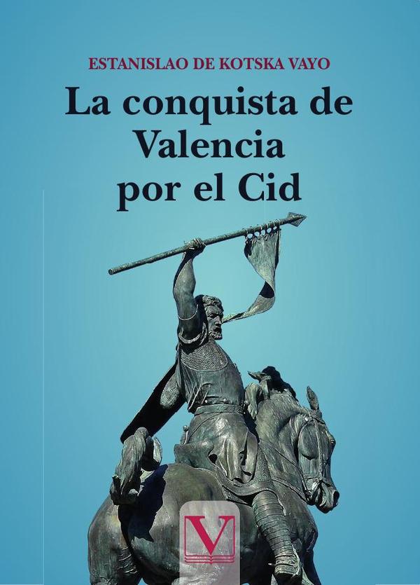La conquista de Valencia por el Cid