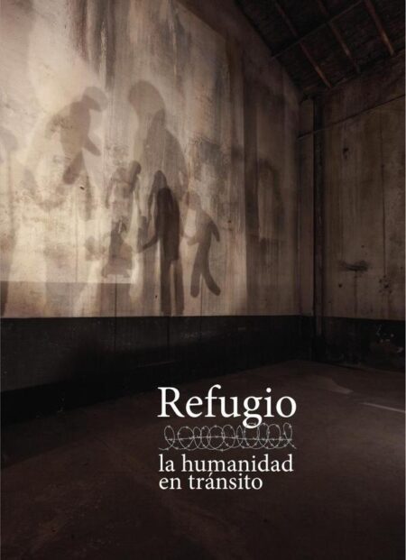 Refugio, la humanidad en tránsito