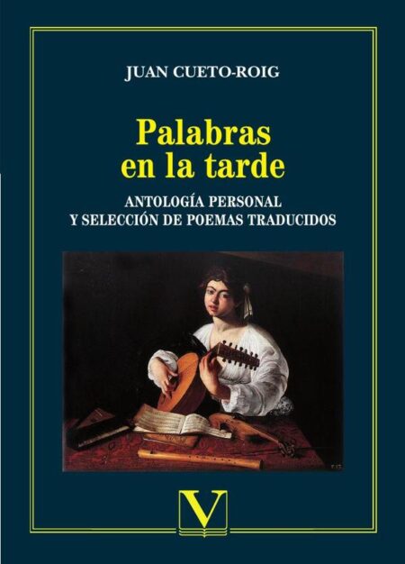 Palabras en la tarde:Antología personal y selección de poemas traducidos