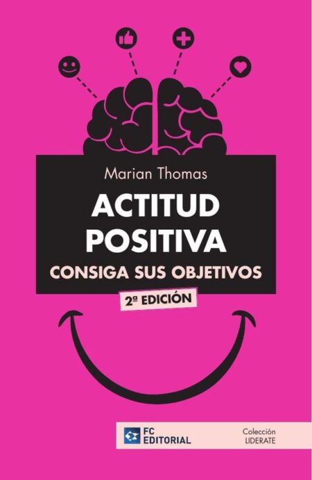 ACTITUD POSITIVA. Consiga sus objetivos