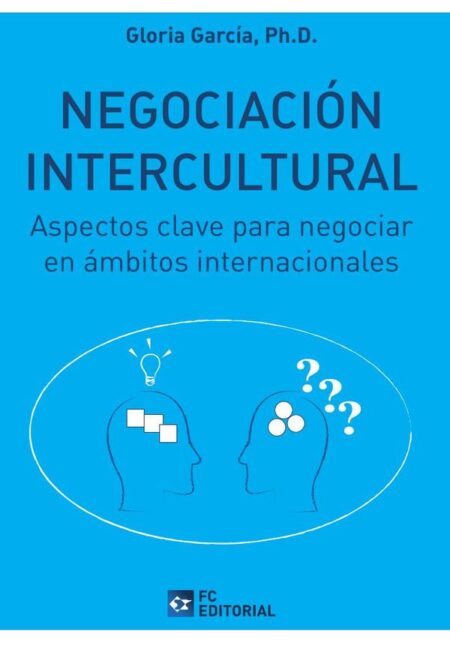 Negociación intercultural:Aspectos clave para negociar en ámbitos internacionales