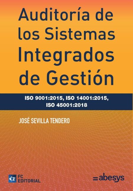 Auditoría de los Sistemas Integrados de Gestión ISO 9001:2015, ISO 14001:2015, ISO 45001:2018
