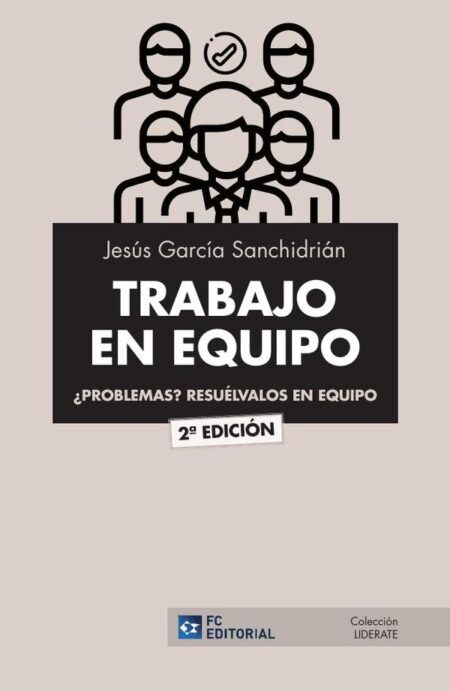 TRABAJO EN EQUIPO. ¿Problemas? Resuélvalos en equipo