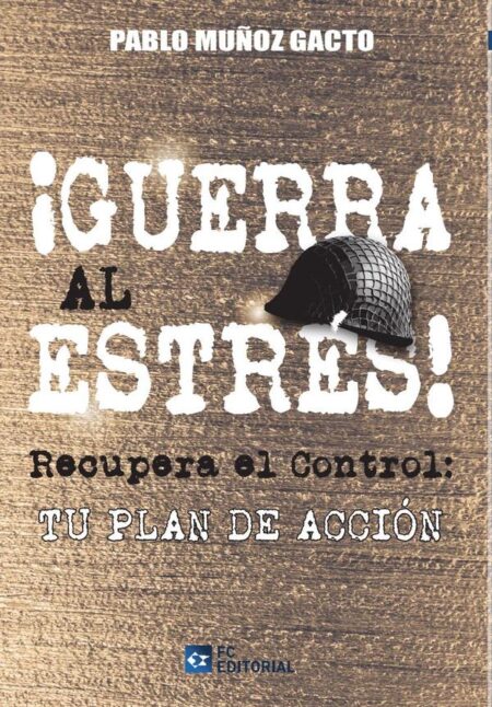 Recupera el control. Declara la guerrra al estrés