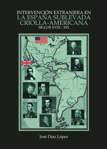 Intervención extranjera en la España sublevada criolla-americana (Siglos XVIII-XIX)