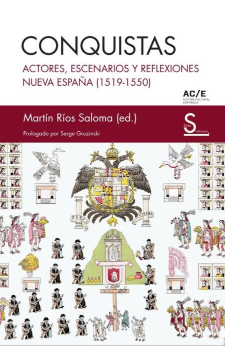 Conquistas:Actores, escenarios y reflexiones Nueva España (1519-1550)