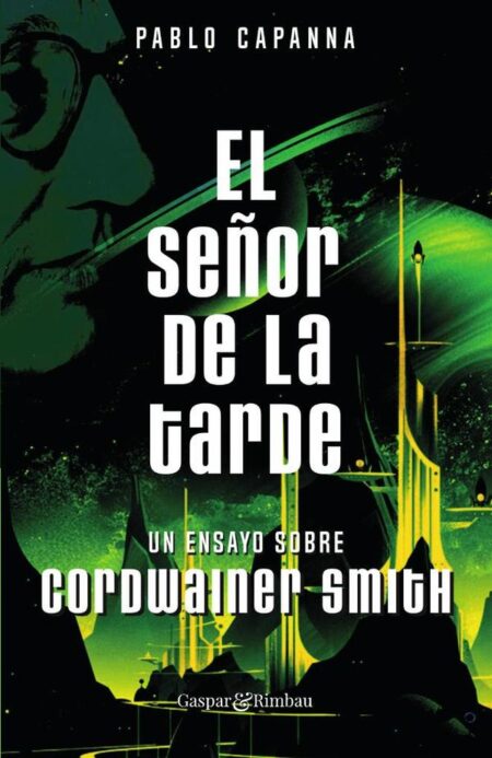 El Señor de la Tarde. Un ensayo sobre Cordwainer Smith.