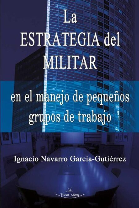 La estrategia del militar en pequeños grupos de trabajo