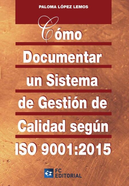 Cómo documentar un sistema de gestión de calidad según ISO 9001:2015