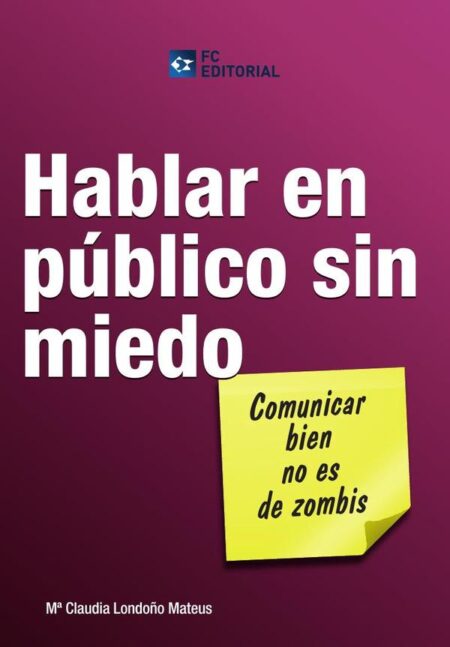 Hablar en público sin miedo:Comunicar bien no es para zombis