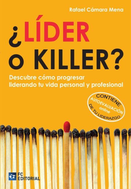¿Líder o Killer?:Descubre como progresar liderando tu vida personal y profesional