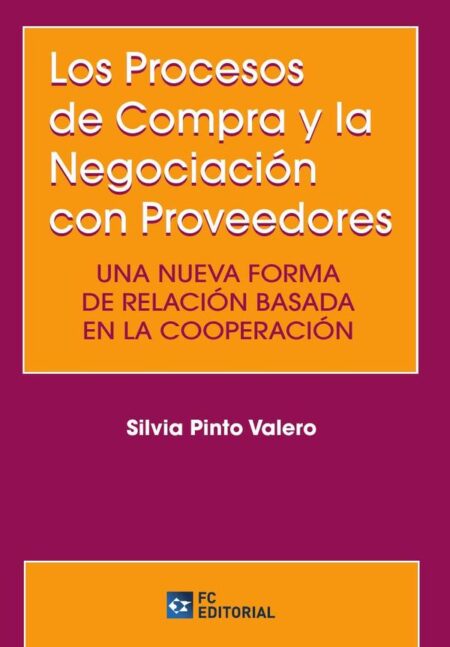 Los Procesos de Compra y la Negociación con Proveedores:Una nueva forma de relación basada en la cooperación