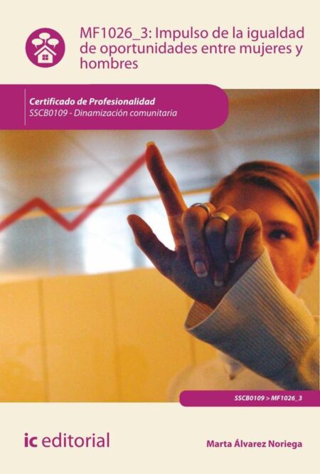 Impulso de la igualdad de oportunidades entre mujeres y hombres. SSCB0109 - Dinamización comunitaria